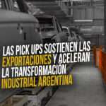 Las pick ups sostienen las exportaciones y aceleran la transformación industrial argentina